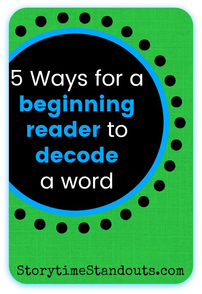 5-ways-beginning-readers-can-decode-a-word-from-storytime-standouts