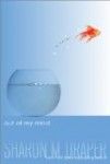 Storytime Standouts looks at Young Adult Fiction, Out of My Mind Sharon M. Draper Storytime Standouts looks at Young Adult Fiction, Out of My Mind Sharon M. Draper