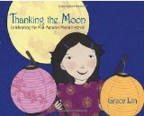 Discover Mid-Autumn Moon Festival Picture Books including Thanking the Moon