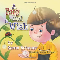 A Bug and a Wish by Karen Scheuer