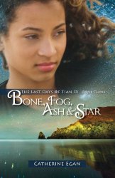 Bone, Fog, Ash & Star by Catherine Egan