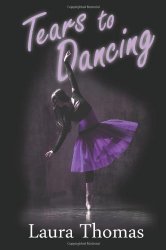 Tears to Dancing by Laura Thomas