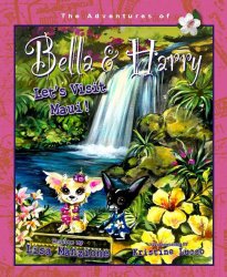 The Adventures of Bella and Harry Lets Visit Maui by Lisa Manzione
