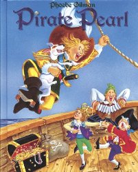 Storytime Standouts Looks at Pirate Theme Picture Books Including Pirate Pearl by Phoebe Gilman