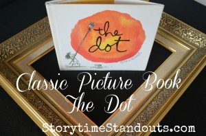 Storytime Standouts recommends Classic Picture Book The Dot by Peter H. Reynolds