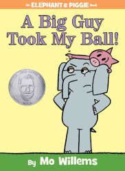 A Big Guy Took My Ball by Mo Willems a 2014 Theodor Seuss Geisel Award Honor Book