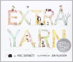 Extra Yarn written by Mac Barnett and illustrated by Jon Klassen