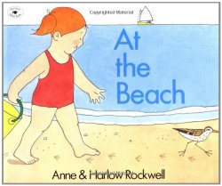 At the Beach by Anne and Harlow Rockwell