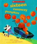 Sixteen Runaway Pumpkins written by Dianne Ochiltree and illustrated by Anne-Sophie Lanquetin
