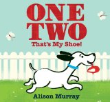 One Two That's My Shoe by Alison Murray, reviewed by Storytime Standouts