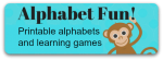 Alphabet Fun including free printable alphabets, The Alphabet Song and learning games for Homeschool and Classroom