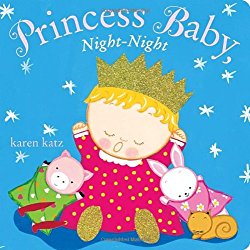 Princess Baby Night-Night written and illustrated by Karen Katz