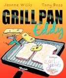 Grill Pan Eddy Funny Picture Book You'll Love to Read including Grill Pan Eddy