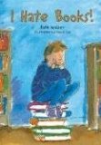 I Hate Books a great chapter book for grade three I Hate Books a great chapter book for grade three