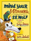 Storytime Standouts writes about Mind Your Manners, B.B. Wolf Mind Your Manners, B.B. Wolf is a terrific picture book for older children