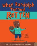 When Randolph Turned Rotten is an anti-bullying picture book