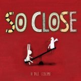 Childrens books about diversity and friendship So Close