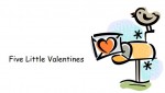 Five Little Valentines is a free printable for Preschool or Homeschool Free printable Five Little Valentines chant for preschool