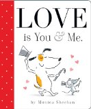 Love is You & Me. Storytime Standouts writes about Love is You and Me. by Monica Sheehan