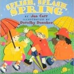 Splish Splash Spring, a fun springtime picture book for preschool, written by Jan Carr and illustrated by Dorothy Donohue Splish Splash Spring