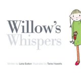 Lana Button's picture book Willow's Whispers Lana Button's picture book Willow's Whispers