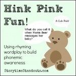 Hink Pink Wordplay to support Phonemic Awareness Storytime Standouts recommends Hink Pinks as a way to build phonemic awareness