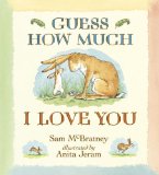 Guess How Much I Love You is one of Jody's 10 Best Picture Books Jody's Top Ten Picture Book list includes Guess How Much I Love You