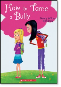 Storytime Standouts looks at an anti bullying chapter book, How to Tame a Bully by Nancy Wilcox Richards Storytime Standouts looks at an anti bullying chapter book, How to Tame a Bully