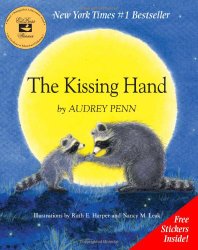 The Kissing Hand - A Picture Book Classic for Children Starting School The Kissing Hand - A Picture Book Classic for Children Starting School