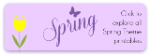 Click to explore all Spring Theme Printables and Picture Books Click to explore all Spring Theme Printables and Picture Books