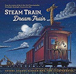 Steam Train, Dream Train written by Sherri Duskey Rinker and illustrated by Tom Lichtenheld Rhyming picture book about bedtime Steam Train, Dream Train