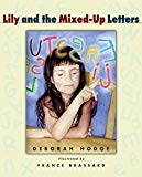 A picture book about having trouble learning to read, Lily and the Mixed-Up Letters Lily and the Mixed Up Letters is a story about difficulty learning to read