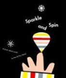 Storytime Standouts looks at Ann and Paul Rand's shimmering picture book about words: Sparkle and Spin