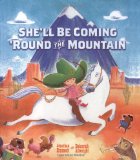 Storytime Standouts recommends picture book She'll Be Coming 'Round the Mountain