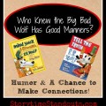 Who Knew the Big Bad Wolf Has Good Manners Picture Book Humor for Older Readers