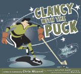 Clancy with the Puck, a hockey theme picture book reviewed by Storytime Standouts Hockey Theme Picture Books including Clancy with the Puck