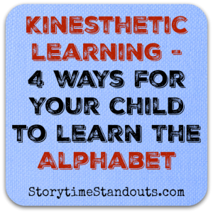 Kinesthetic Learning - 4 Ways for Your Child to Learn the Alphabet