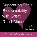 Carolyn Hart's Supporting Social Responsibility with Great Read-Alouds Workshop
