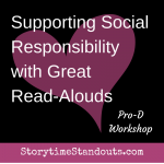 Carolyn Hart's Professional Development Workshop Supporting Social Responsibility with Great Read-Alouds