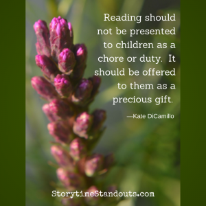 Reading should not be presented to children as a chore, a duty. It should be offered as a gift.  Kate DiCamillo 