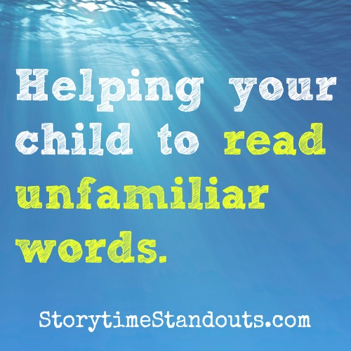 Storytime Standouts Explains How to Help a Child Read Unfamiliar Words