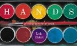 Hands by Lois Ehlert is an inspiring picture book about creativity and being artistic