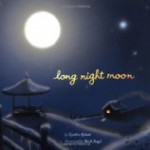 Storytime Standouts looks at Long Night Moon by Cynthia Rylant and Mark Siegel