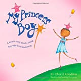 My Princess Boy written by Cheryl Kilodavis and illustrated by Suzanne De Simone explores gender identity