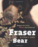 Storytime Standouts writes about Fraser Bear, A Cubs Life