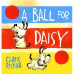 Latest Chris Raschka Treat is a Wordless Picturebook Delight:  A Ball for Daisy