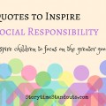 Quotes to Inspire Social Responsibility from StorytimeStandouts.com