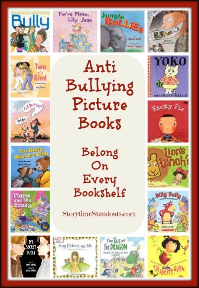 Storytime Standouts shares an outstanding selection of anti bullying picture books.