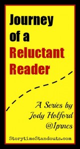 Journey of a Reluctant Reader - a series of posts by Storytime Standouts' Guest Contributor