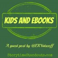 Kids and EBooks at Guest Post by ER Yatscoff